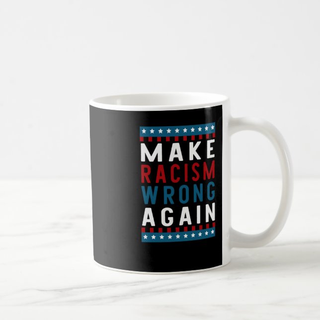 Of Make Racism Wrong Again Sticker  Coffee Mug (Right)