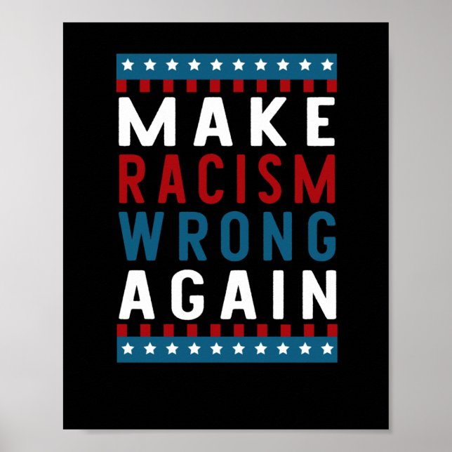 Of Make Racism Wrong Again Sticker  Poster (Front)