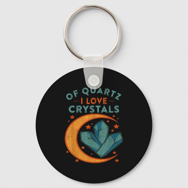 Of Quartz I Love Crystals Funny New Age Humor Pun  Keychain (Front)