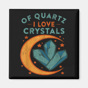 Of Quartz I Love Crystals Funny New Age Humor Pun Magnet