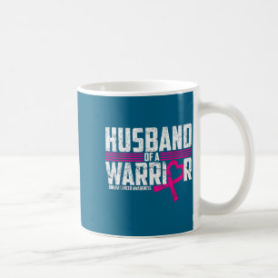 Of Shirt Breast Cancer Awareness Husband Warrior Coffee Mug
