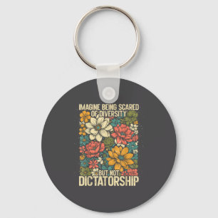 Of Shirt Imagine Scared Diversity Equality Inclusi Keychain