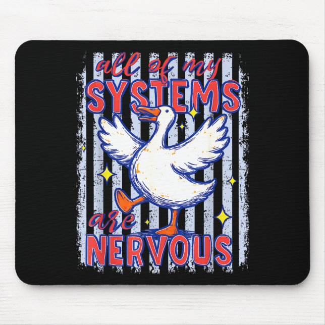 Of systems are nervous goose stripes funny saying mouse pad (Front)