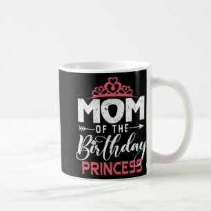 Of The Birthday Princess Girl Funny Happy Mothers Coffee Mug
