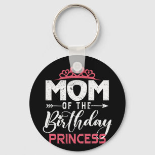Of The Birthday Princess Girl Funny Happy Mothers Keychain