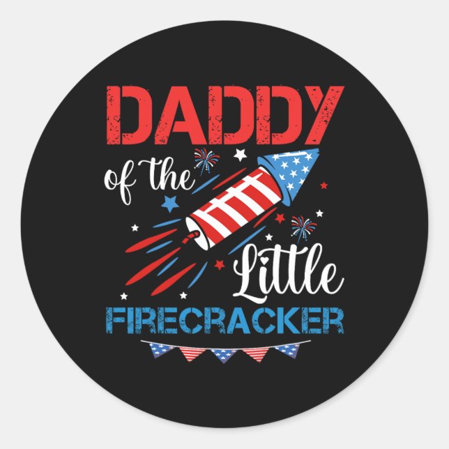 Of The Little Firecracker 4th Of July Birthday Dad Classic Round Sticker (Front)