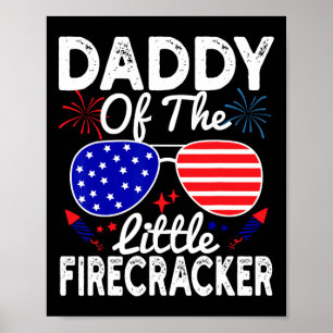 Of The Little Firecracker Funny 4th Of July Father Poster