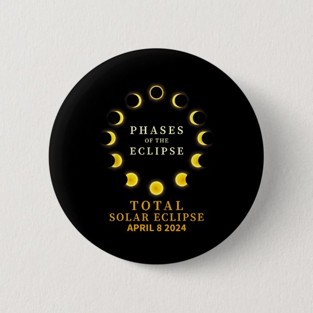 Of Total Solar Eclipse April 8  2 Inch Round Button (Front)