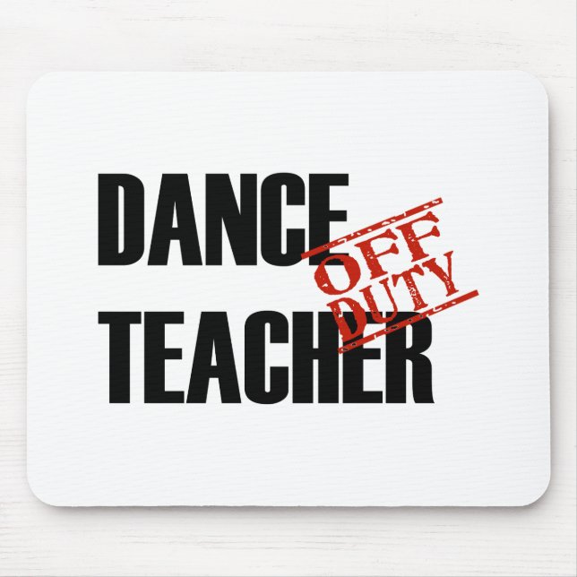 OFF DUTY DANCE TEACHER LIGHT MOUSE PAD (Front)