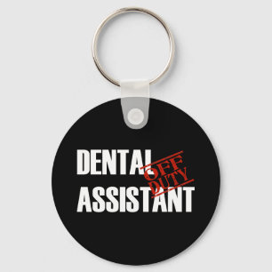 OFF DUTY DENTAL ASSISTANT DARK KEYCHAIN