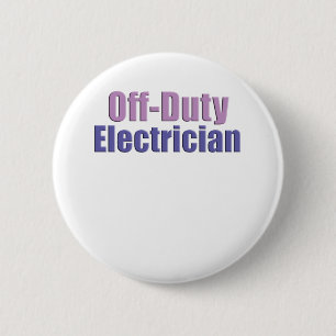 Off Duty Electrician 2 Inch Round Button