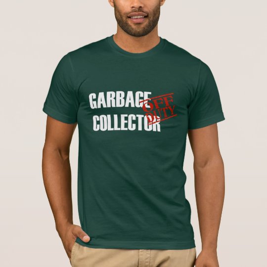 OFF DUTY GARBAGE COLLECTOR T-Shirt