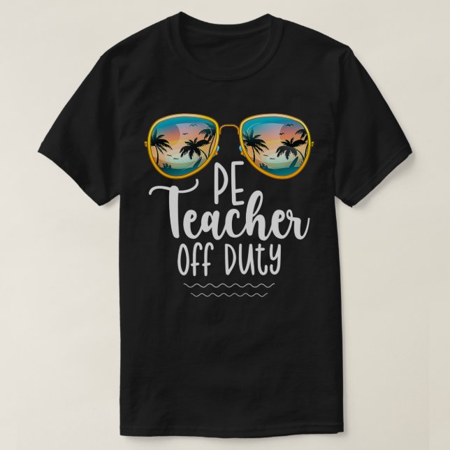 Off Duty Gym PE Teacher Beach Summer Trip  T-Shirt (Design Front)