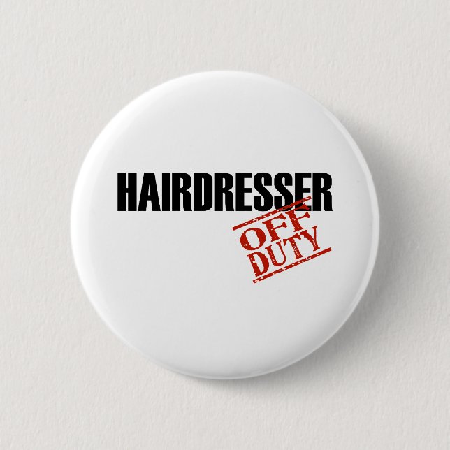 OFF DUTY HAIRDRESSER LIGHT 2 INCH ROUND BUTTON (Front)