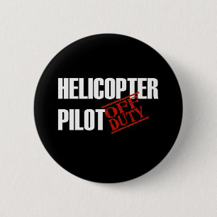 OFF DUTY HELICOPTER PILOT DARK 2 INCH ROUND BUTTON
