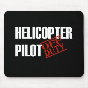 OFF DUTY HELICOPTER PILOT DARK MOUSE PAD
