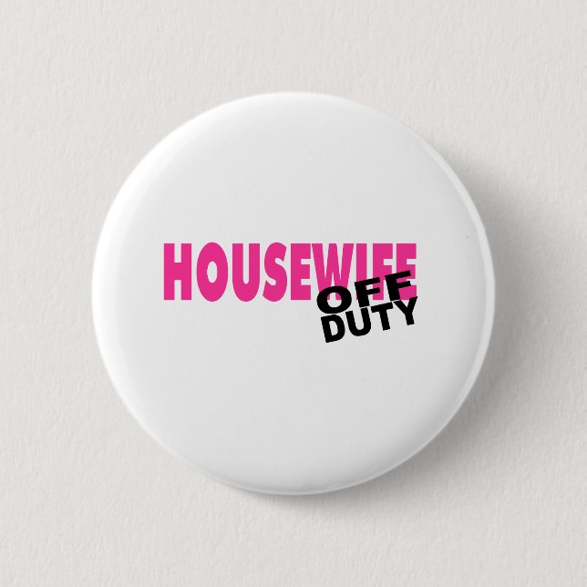 Off Duty Housewife (Pink) 2 Inch Round Button (Front)
