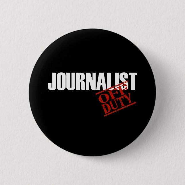 OFF DUTY JOURNALIST DARK 2 INCH ROUND BUTTON (Front)