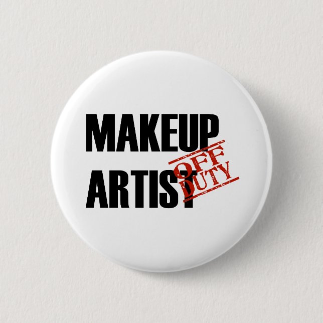 OFF DUTY MAKEUP ARTIST LIGHT 2 INCH ROUND BUTTON (Front)