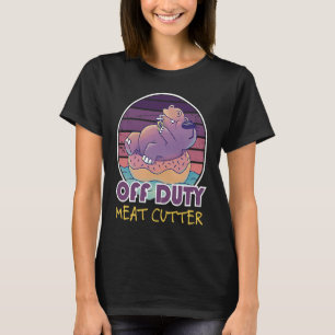 Off Duty Meat Cutter Job Coworker T-Shirt