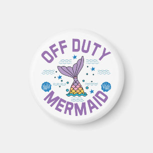 Off duty mermaid magnet