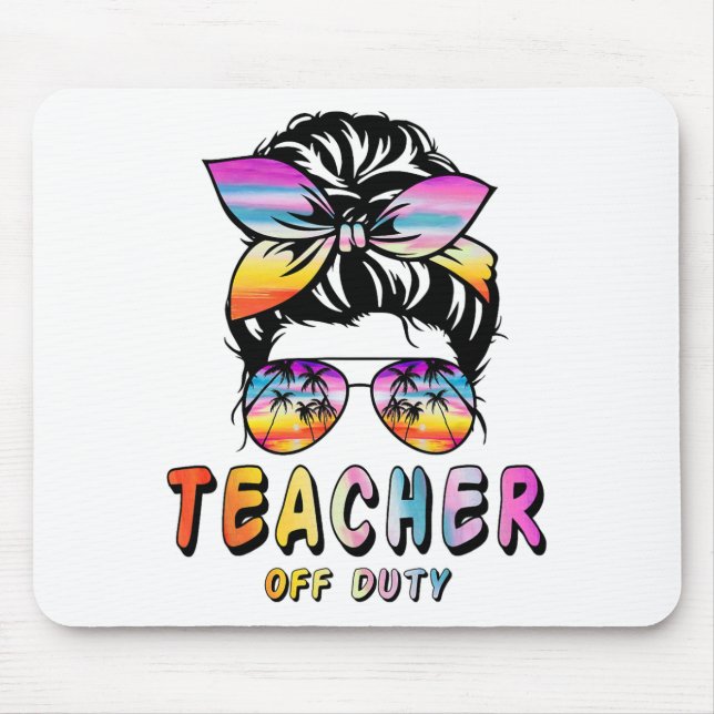 Off Duty Messy Bun Rainbow Sungles End Of School  Mouse Pad (Front)