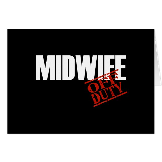OFF DUTY MIDWIFE DARK (Front Horizontal)