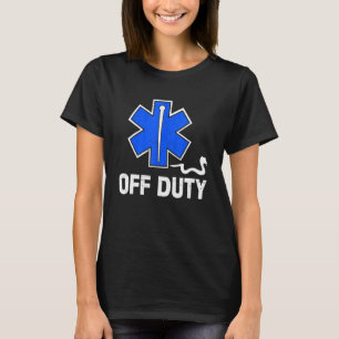 Off Duty Paramedic Medic Emergency First Responder T-Shirt