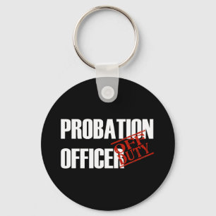 OFF DUTY PROBATION OFFICR DARK KEYCHAIN