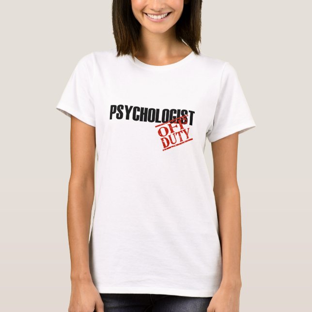OFF DUTY PSYCHOLOGIST T-Shirt (Front)