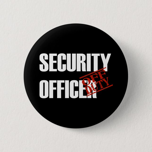 OFF DUTY SECURITY OFFICER DARK 2 INCH ROUND BUTTON (Front)