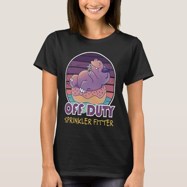 Off Duty Sprinkler Fitter Job Coworker T-Shirt (Front)