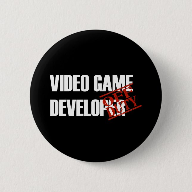 OFF DUTY VIDEO GAME DEVELOPER DARK 2 INCH ROUND BUTTON (Front)