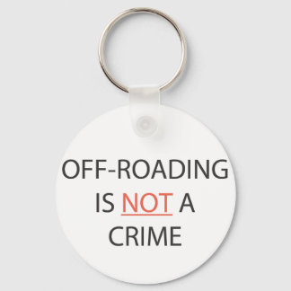 OFF-ROADING IS NOT A CRIME KEYCHAIN
