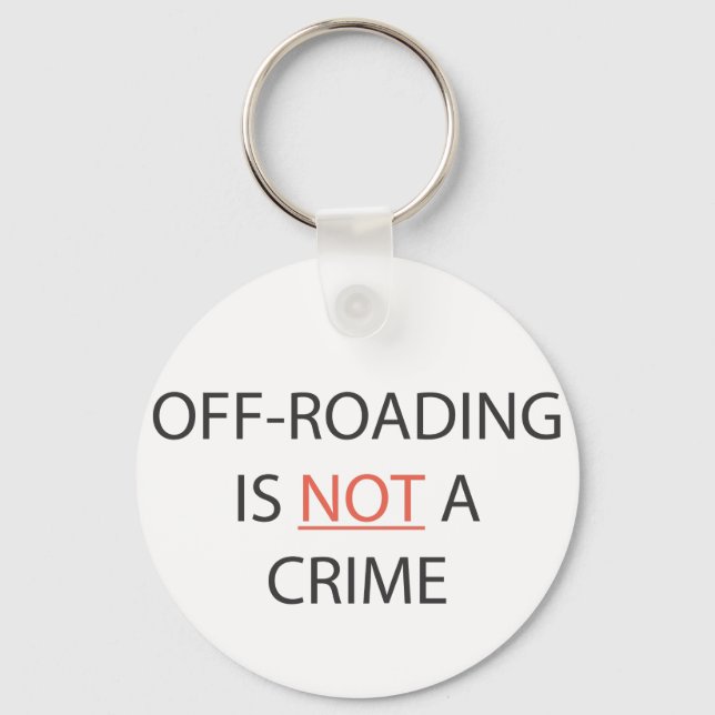 OFF-ROADING IS NOT A CRIME KEYCHAIN (Front)