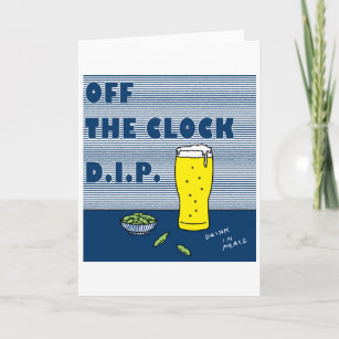 Off the Clock D.I.P.(Drink In Peace) Note Card