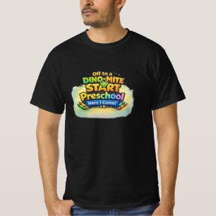 Off to a Dino-Mite Start – Preschool Here I Come T T-Shirt