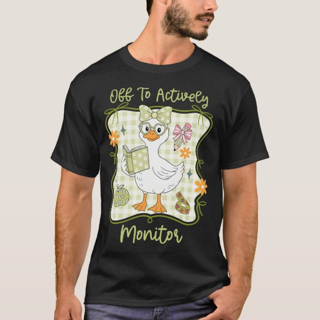Off To Actively Monitor Teacher Funny Testing Day T-Shirt (Front)