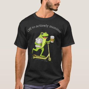 Off To Actively Monitor Teacher Testing Funny T-Shirt