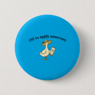 Off to Apply Sunscreen Goose Summer Beach Vacation 2 Inch Round Button