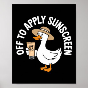 Off To Apply Sunscreen Goose Summer Beach Vacation Poster
