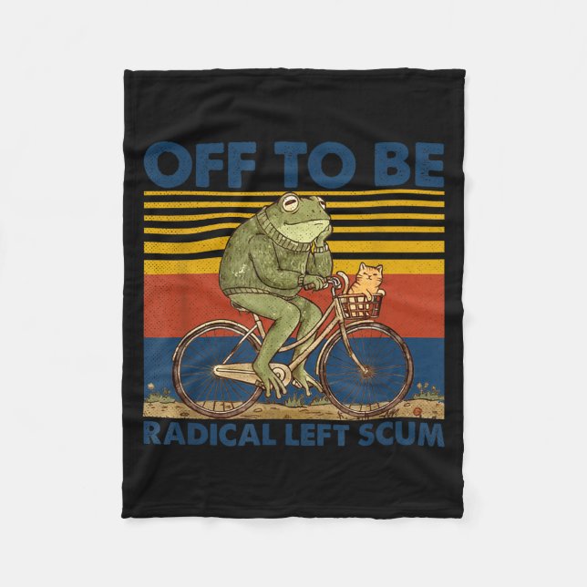 Off to be radical left scum frog riding bicycle fleece blanket (Front)