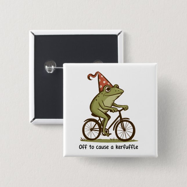 Off to Cause a Kerfuffle Frog Sarcastic Funny  2 Inch Square Button (Front & Back)