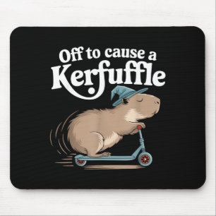 Off to cause a kerfuffle funny capybara joke meme mouse pad