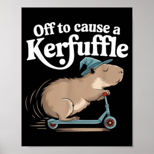 Off to cause a kerfuffle funny capybara joke meme  poster