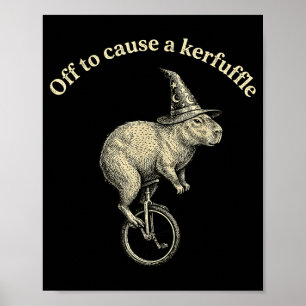 Off to cause a kerfuffle funny capybara meme poster