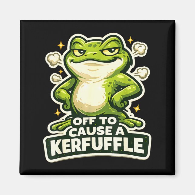 Off to cause a kerfuffle funny frog meme  magnet (Front)