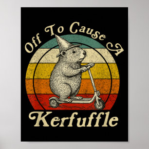 Off To Cause A Kerfuffle Funny Groundhog Riding Sc Poster