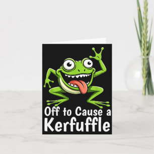 Off To Cause A Kerfuffle Funny Meme Frog Mischief  Card