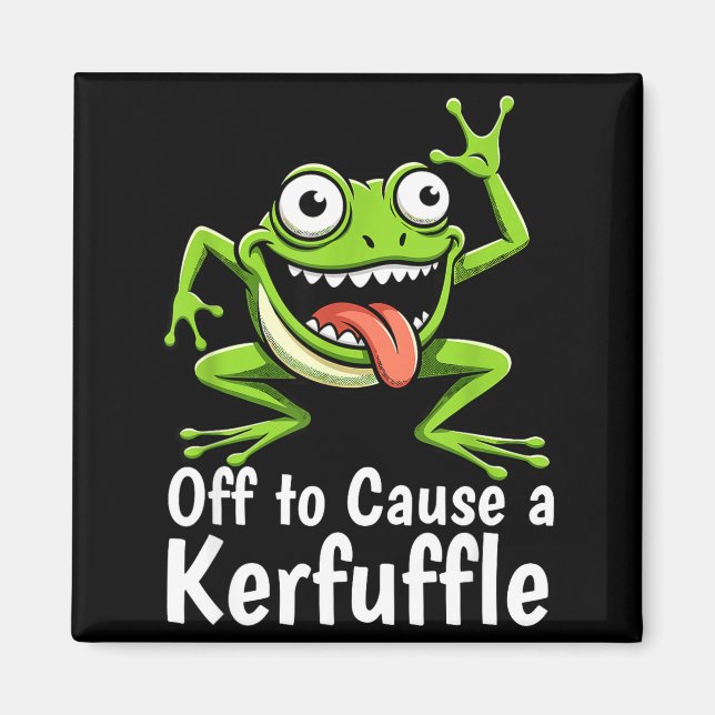 Off To Cause A Kerfuffle Funny Meme Frog Mischief  Magnet (Front)